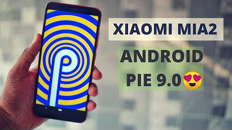 MiA2 Android Pie Beta Update - MIA1 Android 9.0 Confirmed
