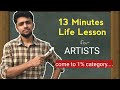 You need to go in 1% Category | ARTISTS MUST WATCH