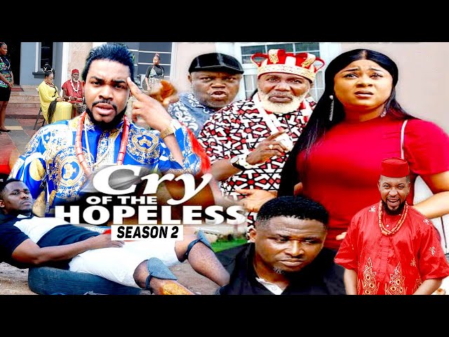 CRY OF THE HOPELESS SEASON 3&4 (TRENDING NEW MOVIE) - 2021 LATEST NIGERIAN NOLLYWOOD MOVIES