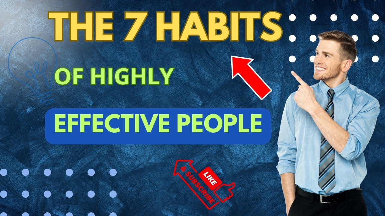 7 Habits of Highly Effective People That Will Make You Unstoppable NOW ...