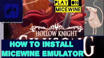 How to Install Micewine PC Emulator & Play Hollow Knight Silksong on Low-End Android Devices