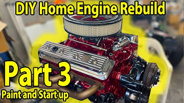 Small Block Chevy DIY Home engine rebuild part 3 engine paint and start up