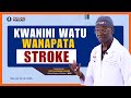 DALILI Na SABABU ZA KIHARUSI Kwa WATU CHINI YA MIAKA 60 Hatari Za Stroke News Stroke Who