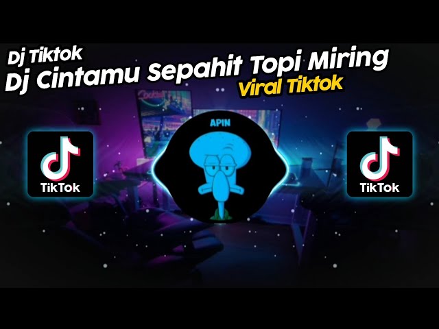 DJ CINTAMU SEPAHIT TOPI MIRING BONGOBARBAR VIRAL TIK TOK TERBARU 2023!! class=