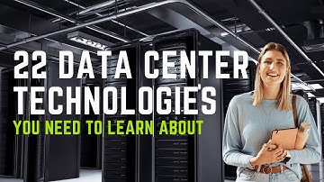 The 22 Data Center Technologies You Need to Learn About