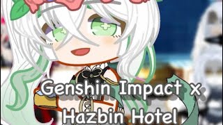 ⚠️WIP⚠️ HAZBIN HOTEL reacts to THE ARCHONS | Lesser Lord Kunsanali (PT 0.5) /5 | Gacha club|