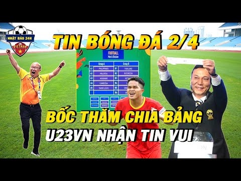 Bốc Thăm Bóng Đá Nam SEA GAMES 31: Thầy Park Và U23 Việt Nam Nhận Tin Vui