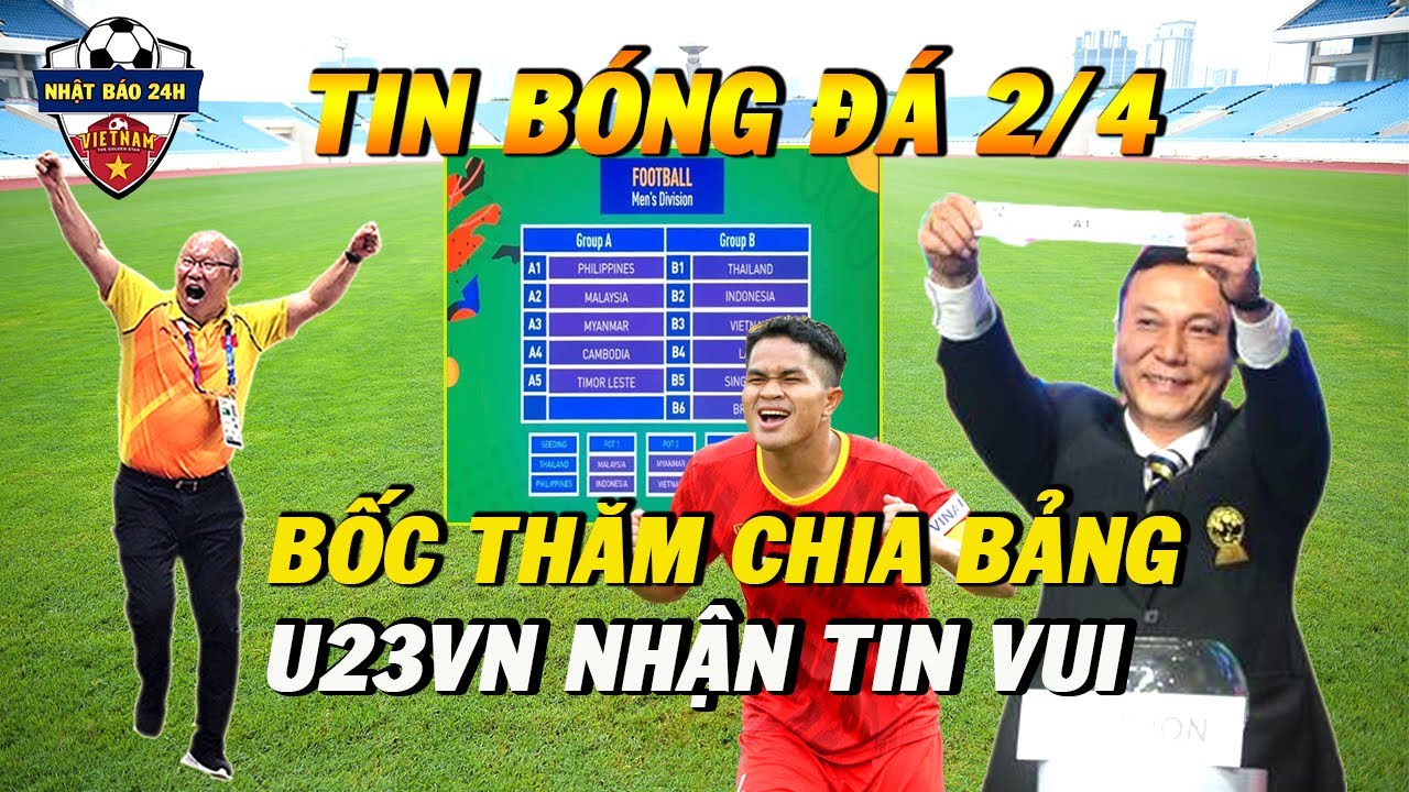 Bốc Thăm Bóng Đá Nam SEA GAMES 31: Thầy Park Và U23 Việt Nam Nhận Tin Vui