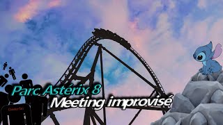 Parc Astérix 8 : Meeting Improvisé