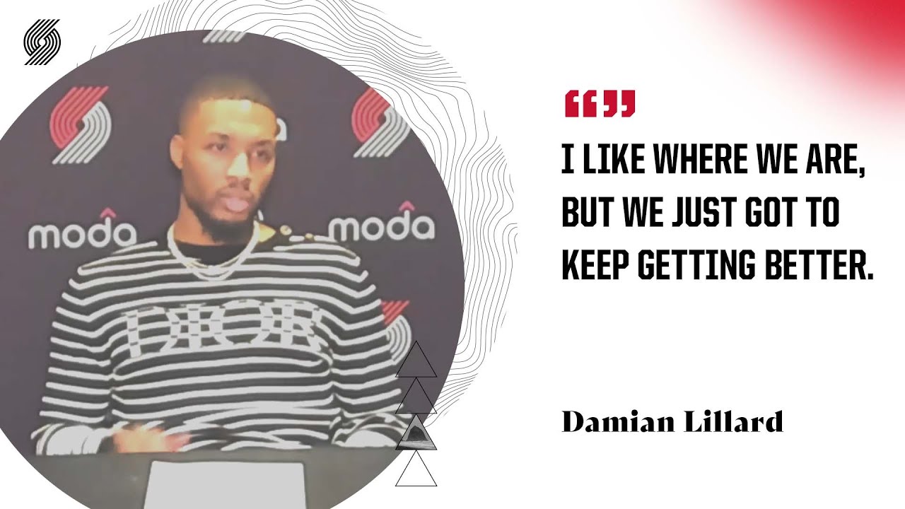 Damian Lillard: "I like where we are, but we just got to keep getting better." | Trail Blazers - Portland Trail Blazers