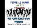 Live city  fedde le grand tom reason   put your robot in my paradise daniel ifrach bootleg