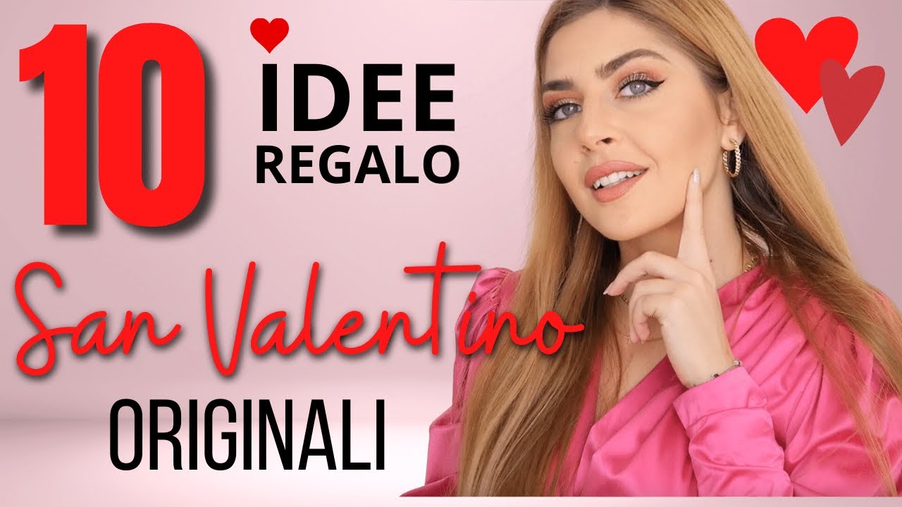 10 IDEE REGALO per SAN VALENTINO ORIGINALI che DEVI  CONOSCERE!#valentinesday 