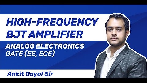 High-Frequency Response of BJT | Analog Electronics | GATE (EE, ECE)