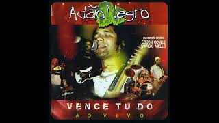 Adão Negro - Novo Amanhã (Vence Tudo ao vivo 2005)