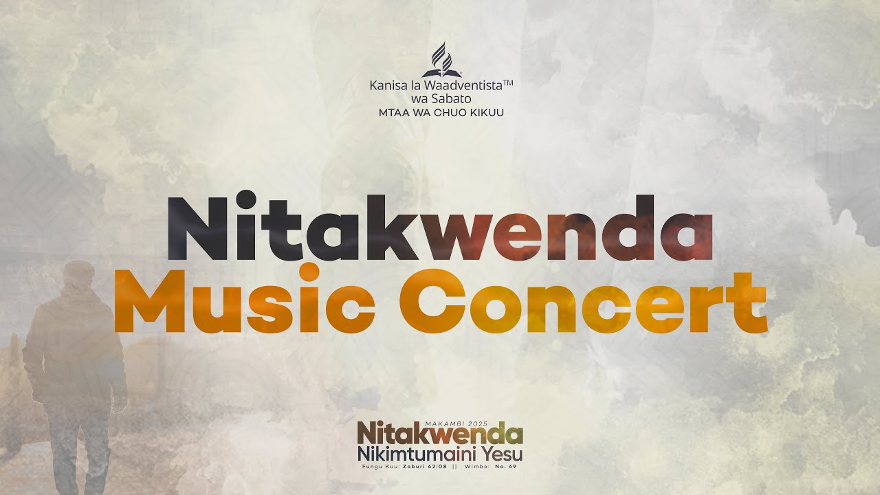 🔴#LIVE | NITAKWENDA MUSIC CONCERT AT CHUO KIKUU SDA CHURCH