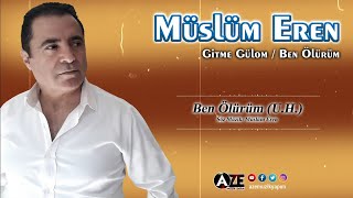 Müslüm Eren - Ben Ölürüm (UH) Resimi