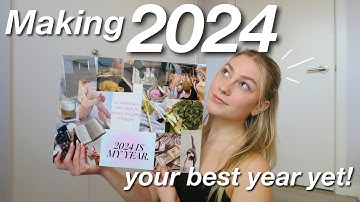 HOW TO MAKE 2024 YOUR BEST YEAR YET! | vision boards, goal setting, & healthy habits