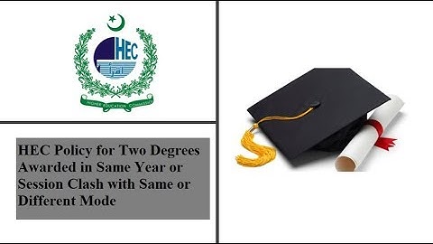 HEC Policy for Two Degrees Awarded in Same Year or Session Clash with Same or Different Mode