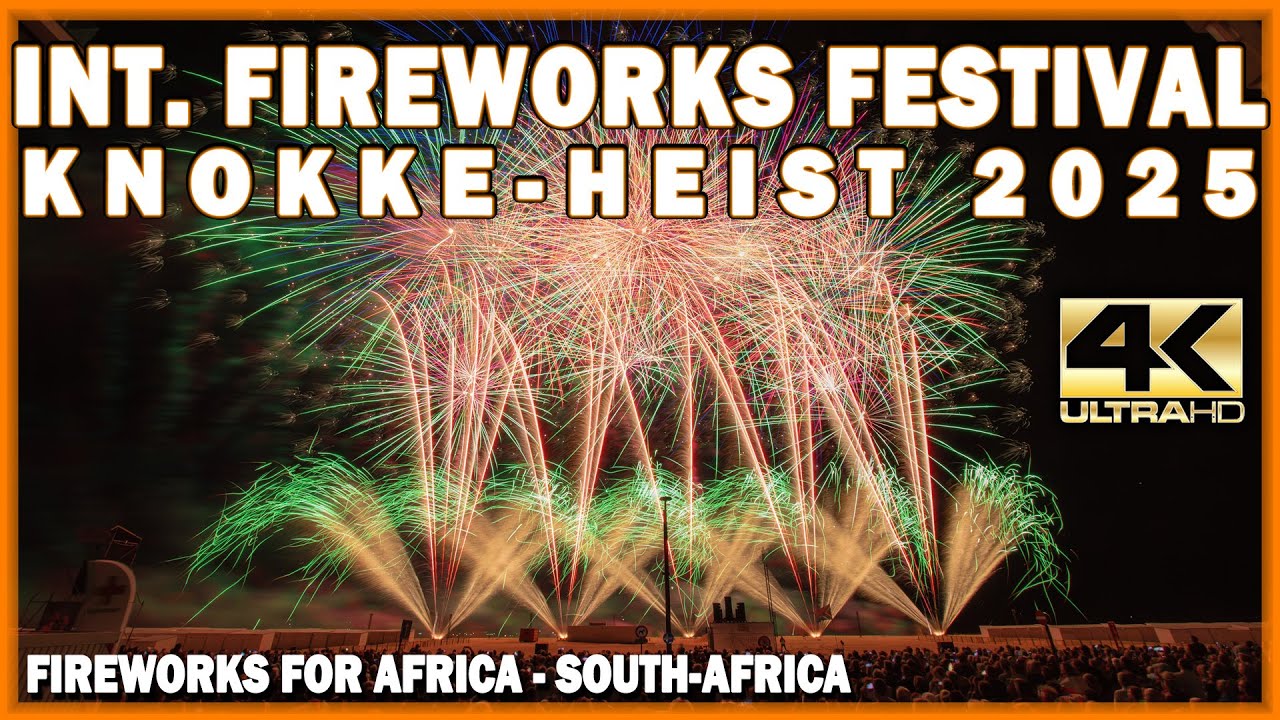 ⁴ᴷ Int. Fireworks Festival Knokke-Heist 2025: FIREWORKS FOR AFRICA -  ZUID AFRIKA  -Vuurwerkfestival
