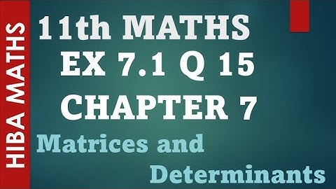 11th maths chapter 7 exercise 7.1 question 15 matrices and determinants tn syllabus