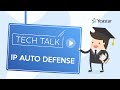 Tech Talk: How to Configure IP Auto Defense for Yeastar S-Series VoIP PBX