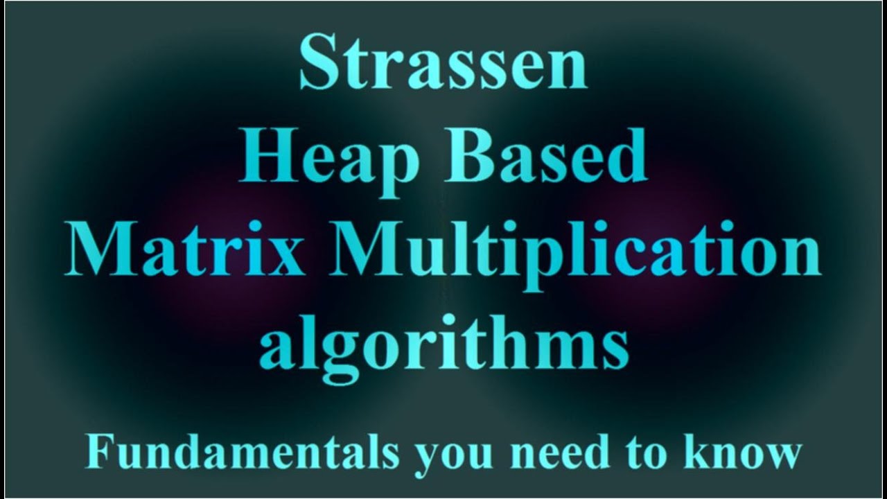 Strassen Matrix Multiplication algorithms Fundamentals You Need to Know ...