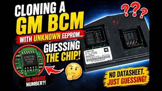 Cloning a GM BCM with UNKNOWN EEPROM&hellip; Guessing the Chip!