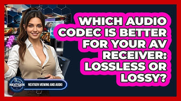 Which Audio Codec Is Better For Your AV Receiver: Lossless Or Lossy? - NextGen Viewing and Audio