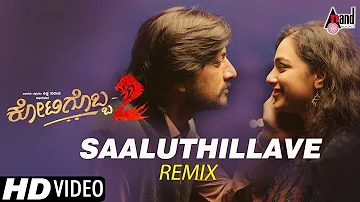 Kotigobba 2 | Saaluthillave | Remix by: K33rth!Raj | Kiccha Sudeep, Nithya Menen | 2016