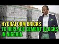 HYDRAFORM BRICKS TO REPLACE CEMENT BLOCKS IN NIGERIA. P. 2.