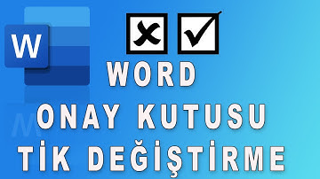 Word Onay Kutusu Nasıl Yapılır Word Onay Tiki Nasıl Değiştirilir