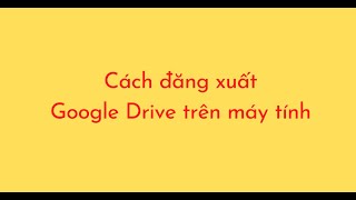Cách gỡ bỏ google drive trên máy tính Windows, MacOS – Thủ Thuật