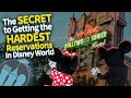 The SECRET To Getting The Hardest Reservations In Disney World