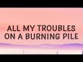 Mother Mother - Burning Pile (lyrics) | All my troubles on a burning pile