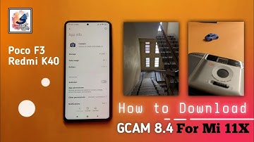 Xiaomi Mi 11X Google Camera⚡Google Camera 8.4 for Mi 11X⚡GCAM 8.4 On Poco F3⚡GCAM 8.4 On Redmi k40