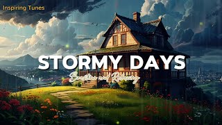 Stormy Days ◇ Chill Lofi Beats [Listen it to Calm your Inner Storm]