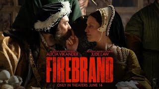 Firebrand Official Trailer In Theaters June 14