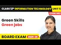 Green Skills - Green Jobs | Class 12 Information technology Unit 5 Code 802 Part A | CBSE 2025-26