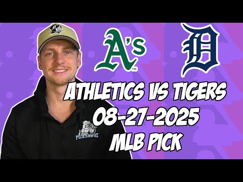 Oakland Athletics vs Detroit Tigers 8/27/25 MLB Pick & Prediction | MLB Betting Tips
