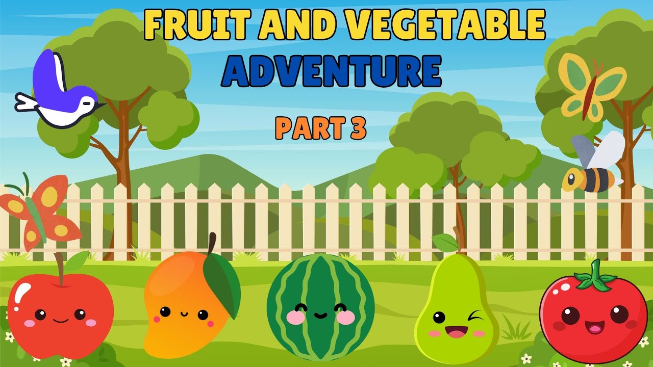 Vegetable Adventure Fruits and Vegetables Adventure Part 3 - YouTube