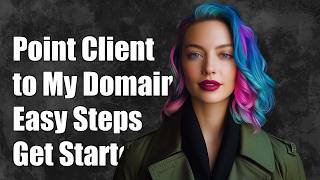 Point client domain to my domain