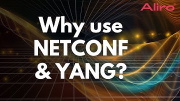 Why use NETCONF and YANG?