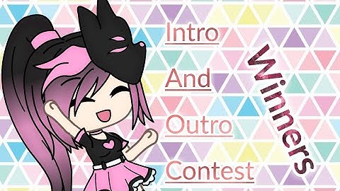 Intro and Outro Contest Winners! | Gacha Life