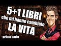 TOP5 - Libri che mi hanno cambiato la Vita (prima parte)