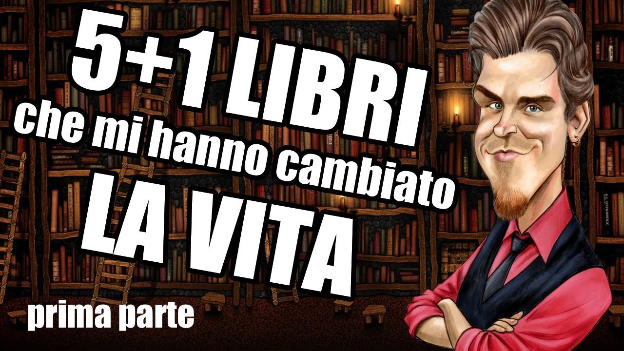 TOP5 - Libri che mi hanno cambiato la Vita (prima parte)