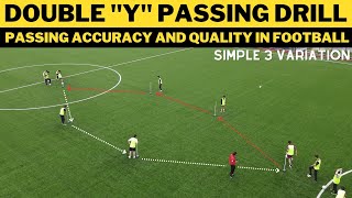 Double 'Y' Passing Drill | 3 Variations | Football/Soccer | Passing Accuracy and Quality in Football
