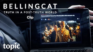 Bellingcat: Truth in a Post-Truth World | Charlottesville | Topic