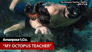 Oscar-Winner "My Octopus Teacher" Explores Unique Human-Octopus Friendship | Amanpour and Company