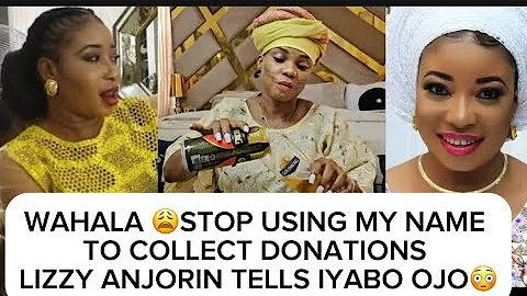 WAHALA😩STOP USING MY NAME TO COLLECT DONATIONS LIZZY ANJORIN TELLS IYABO OJO😳