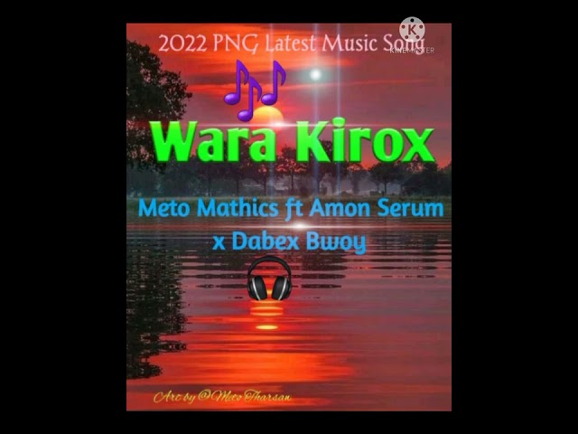 Wara Kirox (2022 Latest Music Song)_ Meto Mathics ft Amon Serum x Dabex Bwoy class=